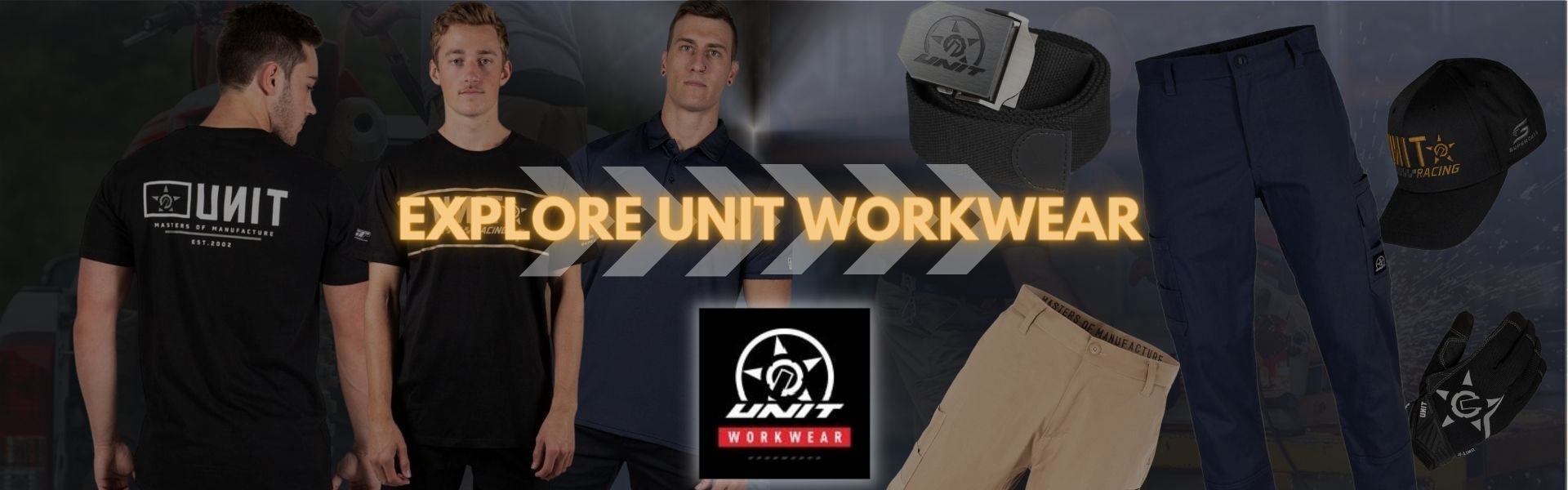 Exlore UNIT Workwear | Man Cave Workwear Many UNIT Workwear Clothing Items with wording that says 'explore UNIT Workwear'